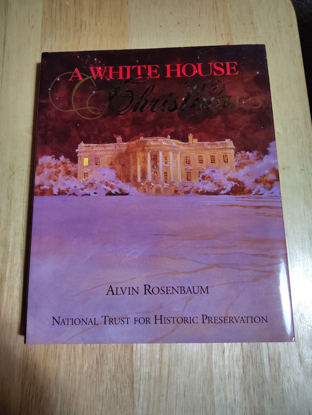 Vintage 1992 A White House Christmas Hardcover Book Alvin Rosenbaum w Dustjacket